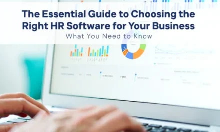 Essential Guide to Choosing the Right HR Software for Your Business: What You Need to Know